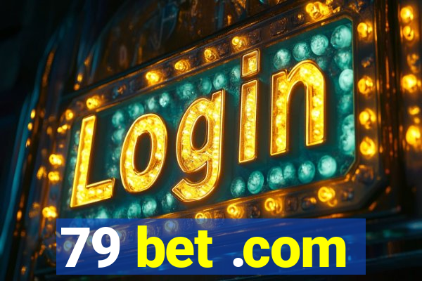79 bet .com